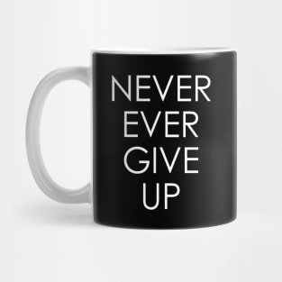 never ever give up Mug